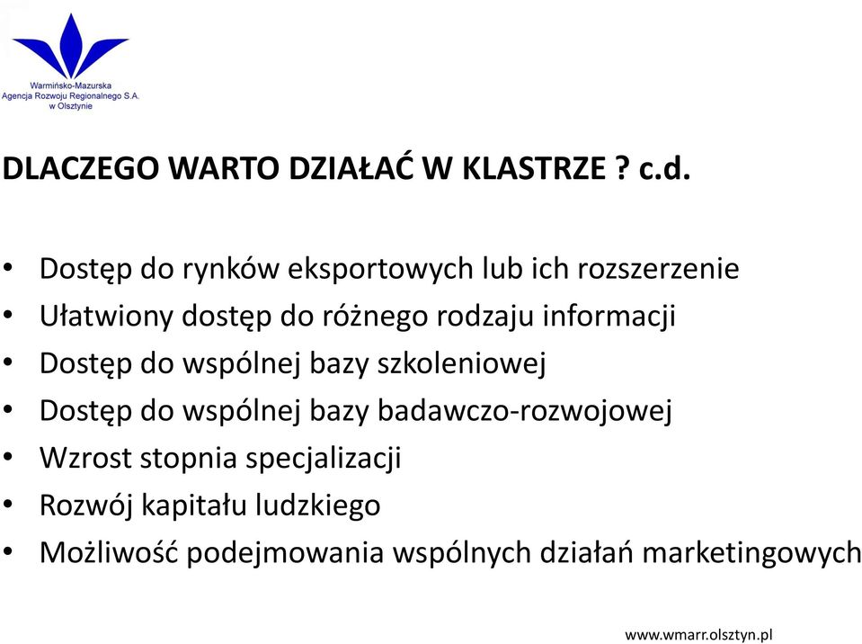 rodzaju informacji Dostęp do wspólnej bazy szkoleniowej Dostęp do wspólnej bazy