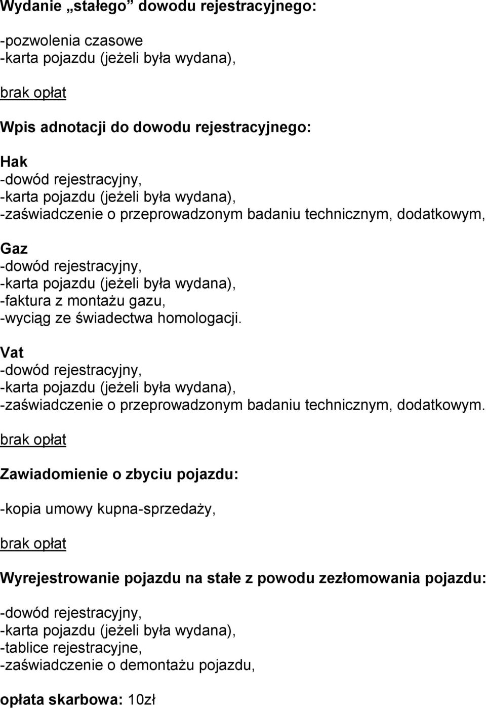 Vat -zaświadczenie o przeprowadzonym badaniu technicznym, dodatkowym.