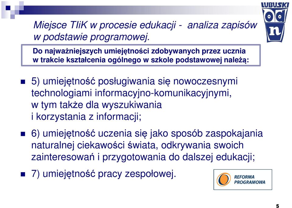 umiejętność posługiwania się nowoczesnymi technologiami informacyjno-komunikacyjnymi, w tym także dla wyszukiwania i korzystania z