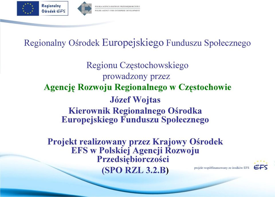 Kierownik Regionalnego Ośrodka Europejskiego Funduszu Społecznego Projekt