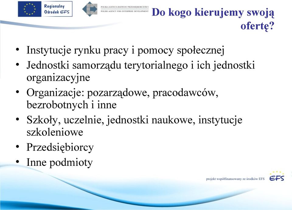 terytorialnego i ich jednostki organizacyjne Organizacje: pozarządowe,