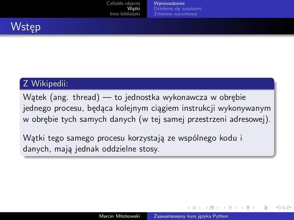 ciągiem instrukcji wykonywanym w obrębie tych samych danych (w tej samej