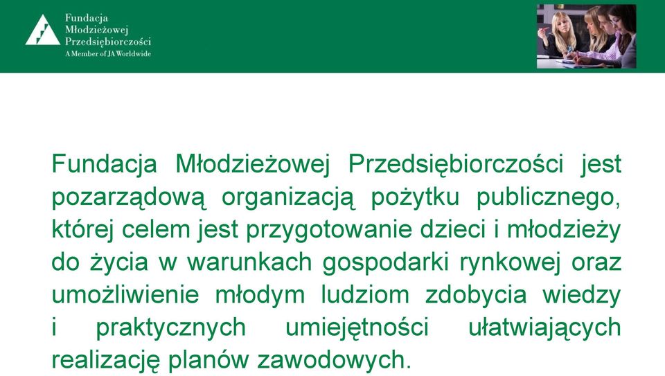 życia w warunkach gospodarki rynkowej oraz umożliwienie młodym ludziom