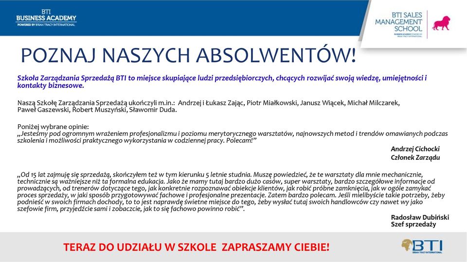 Poniżej wybrane opinie: Jesteśmy pod ogromnym wrażeniem profesjonalizmu i poziomu merytorycznego warsztatów, najnowszych metod i trendów omawianych podczas szkolenia i możliwości praktycznego