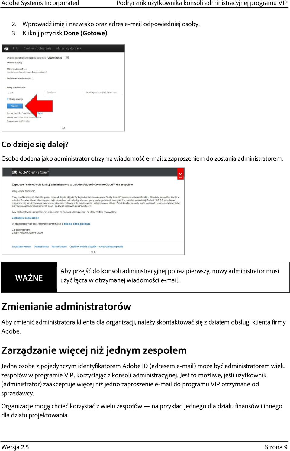 WAŻNE Aby przejść do konsoli administracyjnej po raz pierwszy, nowy administrator musi użyć łącza w otrzymanej wiadomości e-mail.