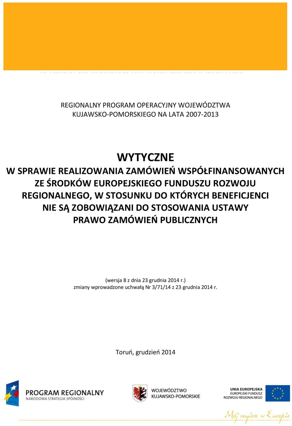 STOSUNKU DO KTÓRYCH BENEFICJENCI NIE SĄ ZOBOWIĄZANI DO STOSOWANIA USTAWY PRAWO ZAMÓWIEŃ PUBLICZNYCH