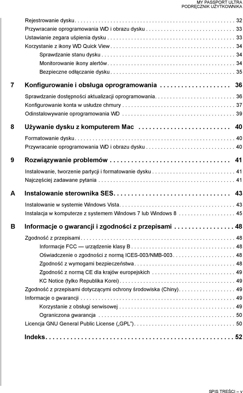 .......................................... 34 Bezpieczne odłączanie dysku.......................................... 35 7 Konfigurowanie i obsługa oprogramowania.