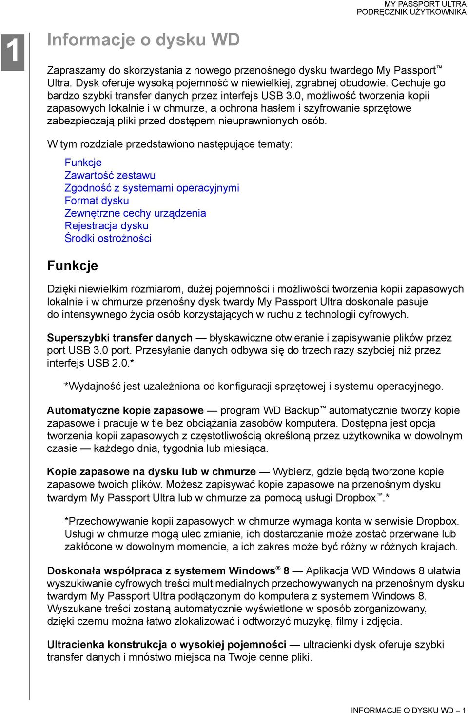 0, możliwość tworzenia kopii zapasowych lokalnie i w chmurze, a ochrona hasłem i szyfrowanie sprzętowe zabezpieczają pliki przed dostępem nieuprawnionych osób.