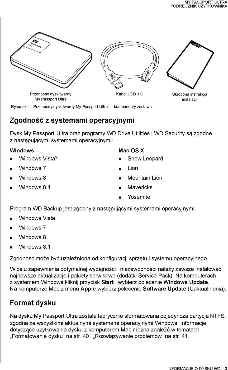 operacyjnymi: Windows Windows Vista Windows 7 Windows 8 Windows 8.