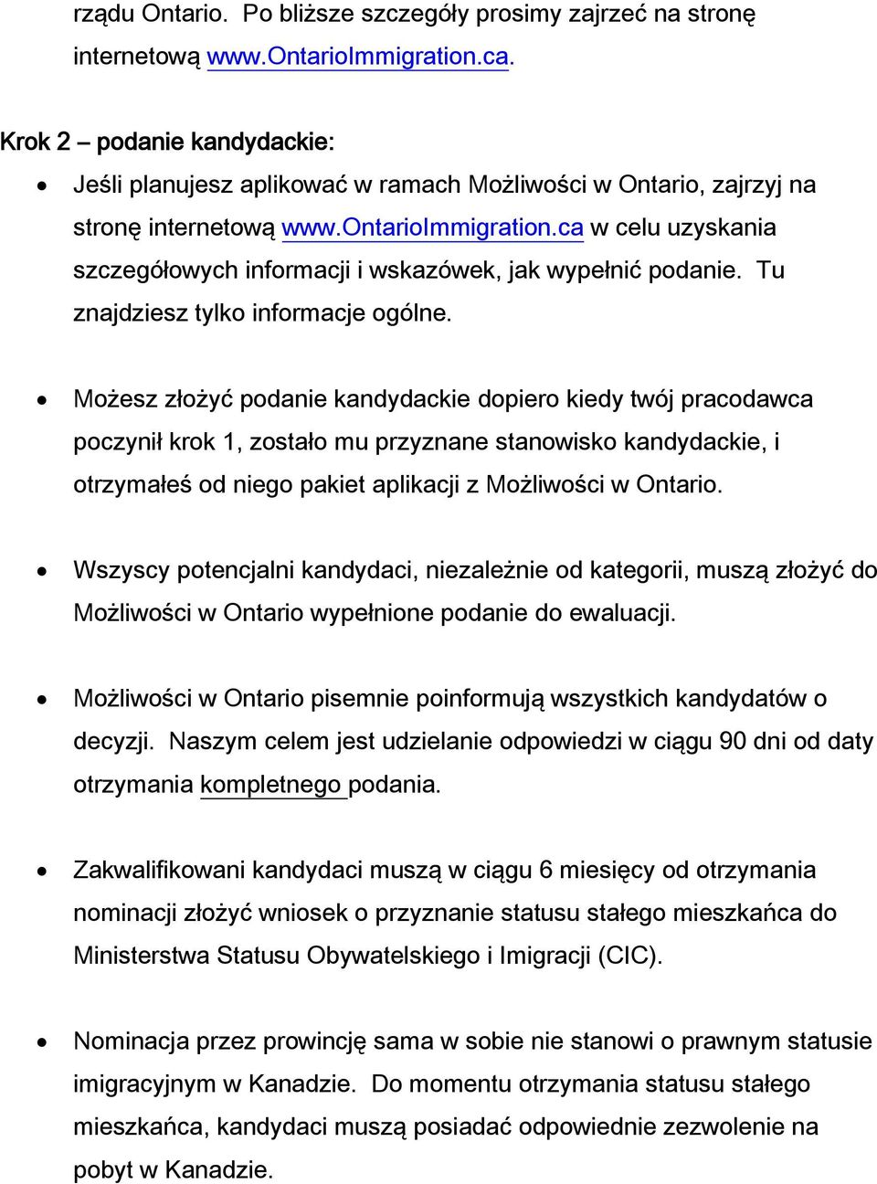 ca w celu uzyskania szczegółowych informacji i wskazówek, jak wypełnić podanie. Tu znajdziesz tylko informacje ogólne.