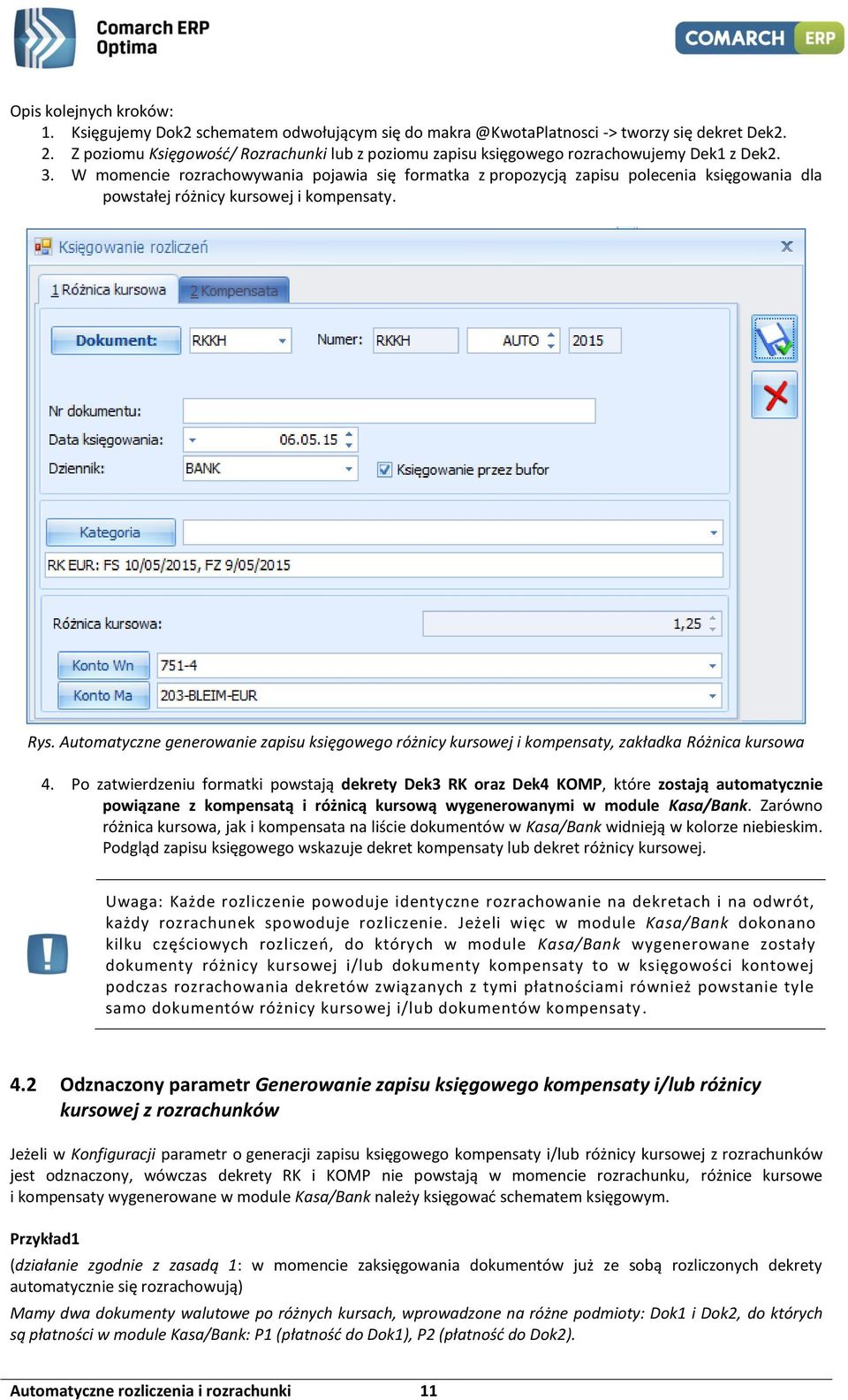 W momencie rozrachowywania pojawia się formatka z propozycją zapisu polecenia księgowania dla powstałej różnicy kursowej i kompensaty. Rys.