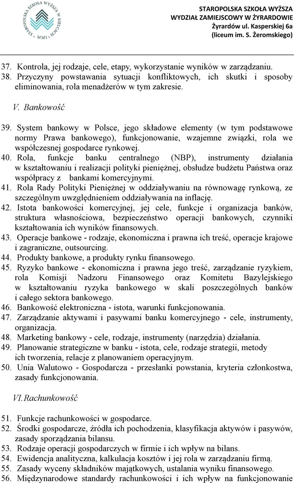 Rola, funkcje banku centralnego (NBP), instrumenty działania w kształtowaniu i realizacji polityki pieniężnej, obsłudze budżetu Państwa oraz współpracy z bankami komercyjnymi. 41.