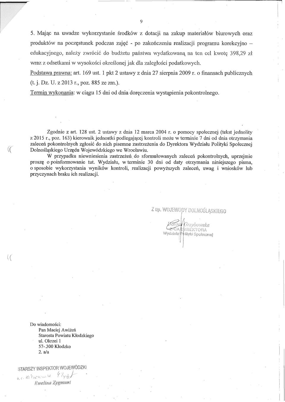 1 pkt 2 ustawy z dnia 27 sierpnia 2009 r. o finansach publicznych (t. j. Dz. U. z 2013 r., poz. 885 ze zm.). Termin wykonania: w ciągu 15 dni od dnia doręczenia wystąpienia pokontrolnego.