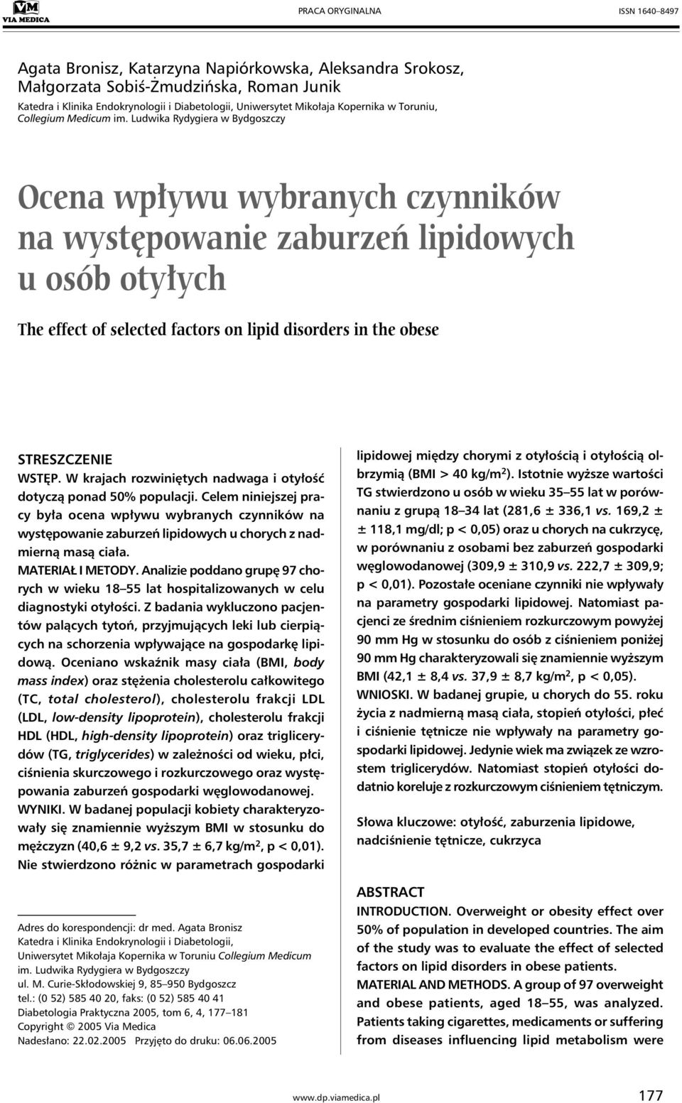 Ludwika Rydygiera w Bydgoszczy Ocena wpływu wybranych czynników na występowanie zaburzeń lipidowych u osób otyłych The effect of selected factors on lipid disorders in the obese STRESZCZENIE WSTĘP.