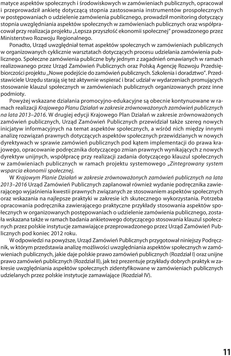 społecznej prowadzonego przez Ministerstwo Rozwoju Regionalnego.