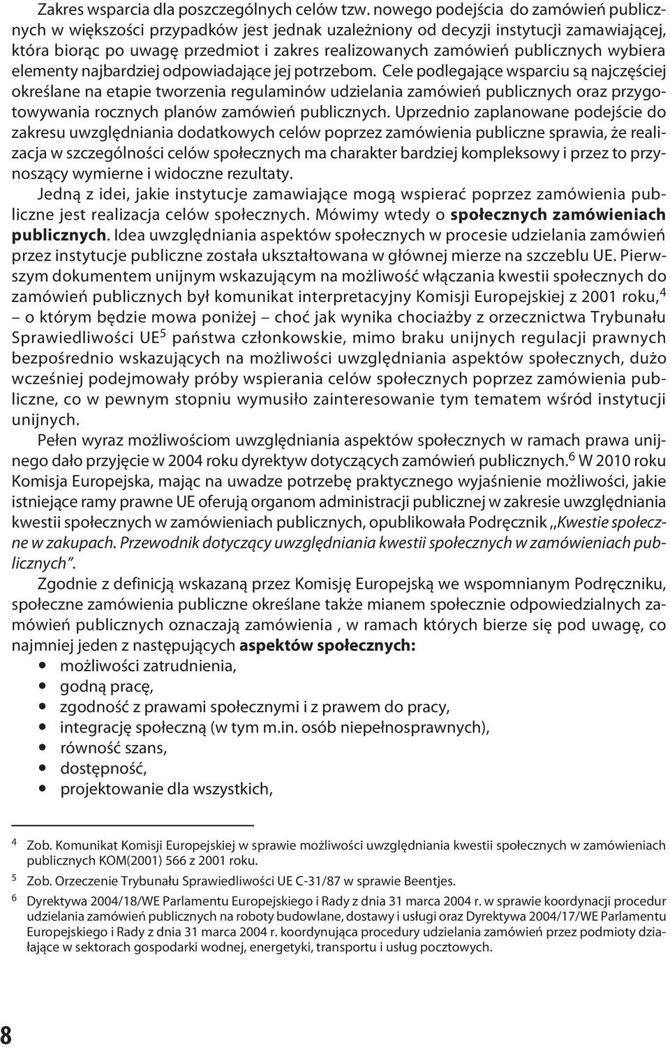 publicznych wybiera elementy najbardziej odpowiadające jej potrzebom.
