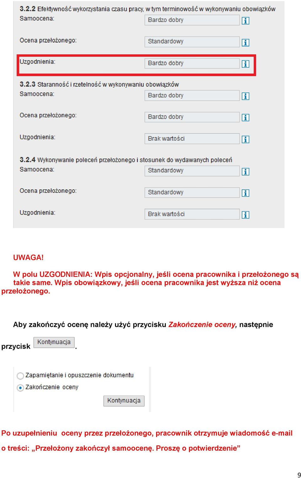 Aby zakończyć ocenę należy użyć przycisku Zakończenie oceny, następnie przycisk.