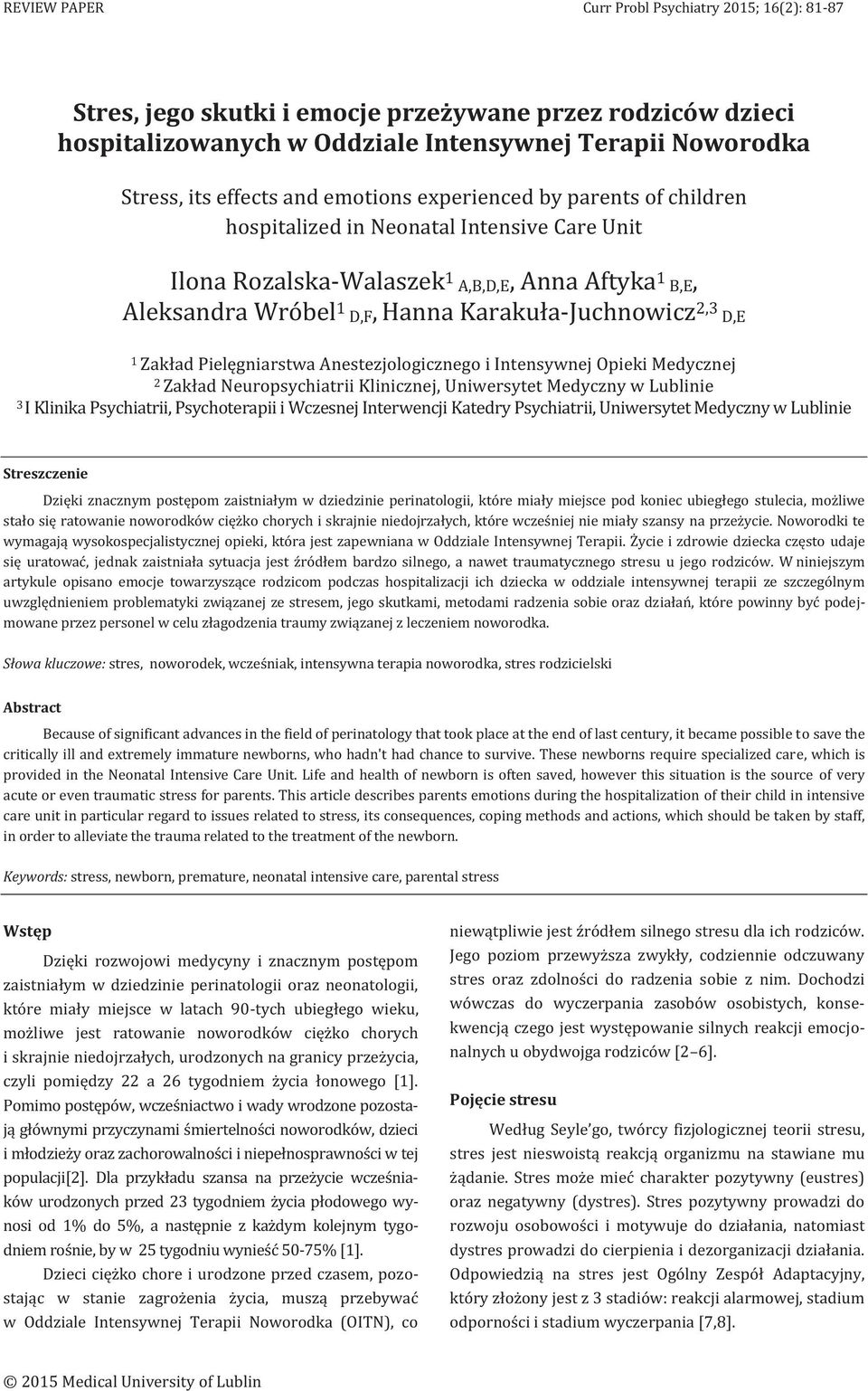 Anestezjologicznego i Intensywnej Opieki Medycznej 2 Zakład Neuropsychiatrii Klinicznej, Uniwersytet Medyczny w Lublinie 3 I Klinika Psychiatrii, Psychoterapii i Wczesnej Interwencji Katedry