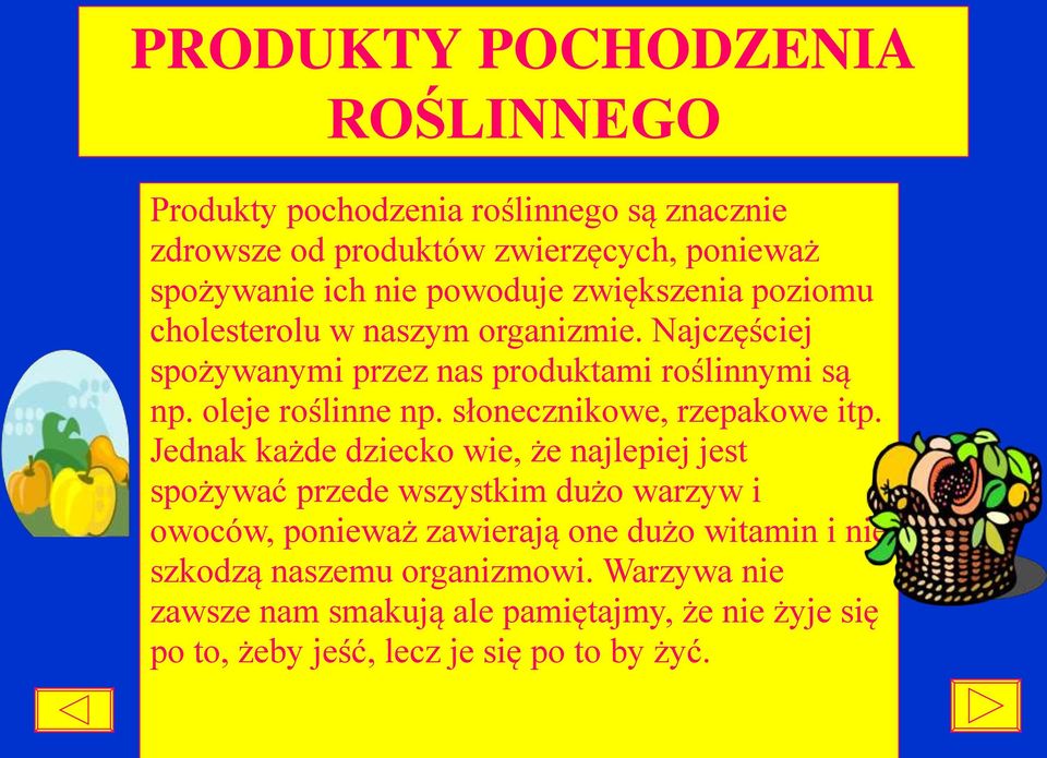 słonecznikowe, rzepakowe itp.