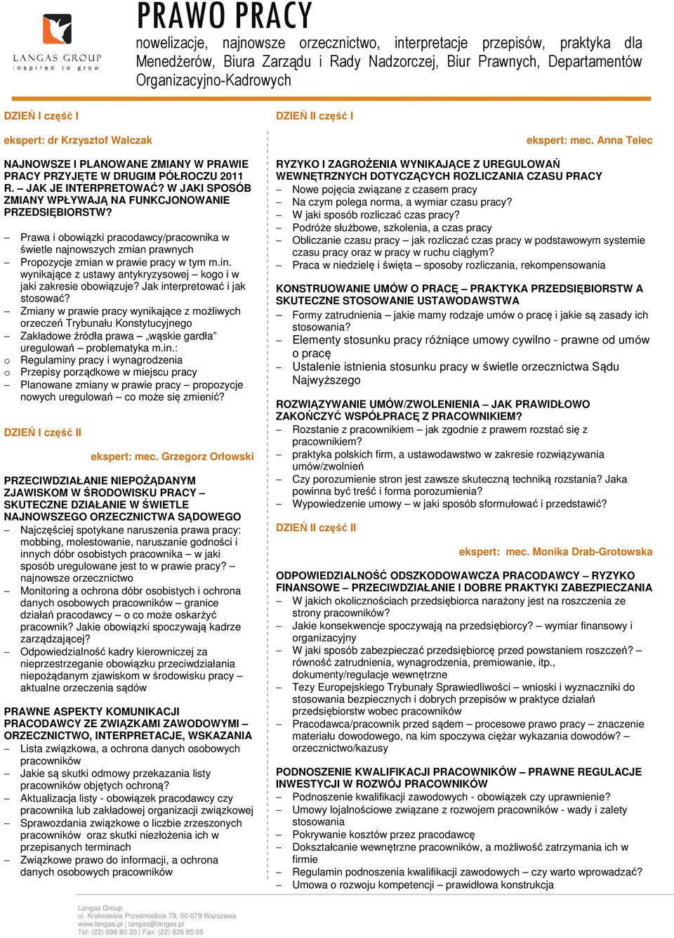W JAKI SPOSÓB ZMIANY WPŁYWAJĄ NA FUNKCJONOWANIE PRZEDSIĘBIORSTW? Prawa i obowiązki pracodawcy/pracownika w świetle najnowszych zmian prawnych Propozycje zmian w prawie pracy w tym m.in.