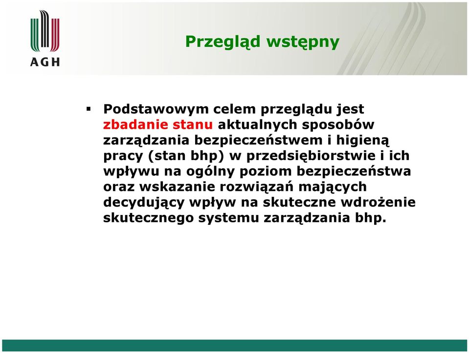 przedsiębiorstwie i ich wpływu na ogólny poziom bezpieczeństwa oraz wskazanie