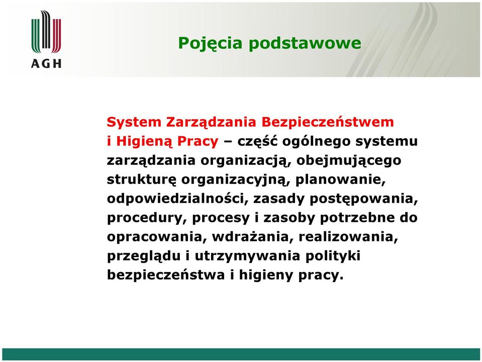 odpowiedzialności, zasady postępowania, procedury, procesy i zasoby potrzebne do