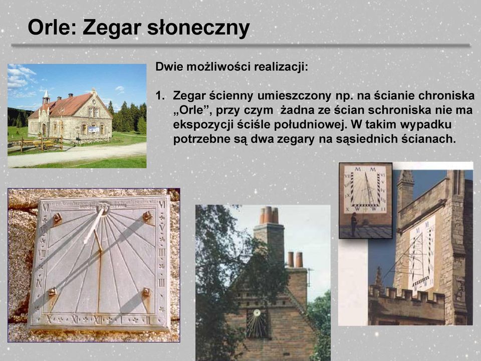 na ścianie chroniska Orle, przy czym żadna ze ścian