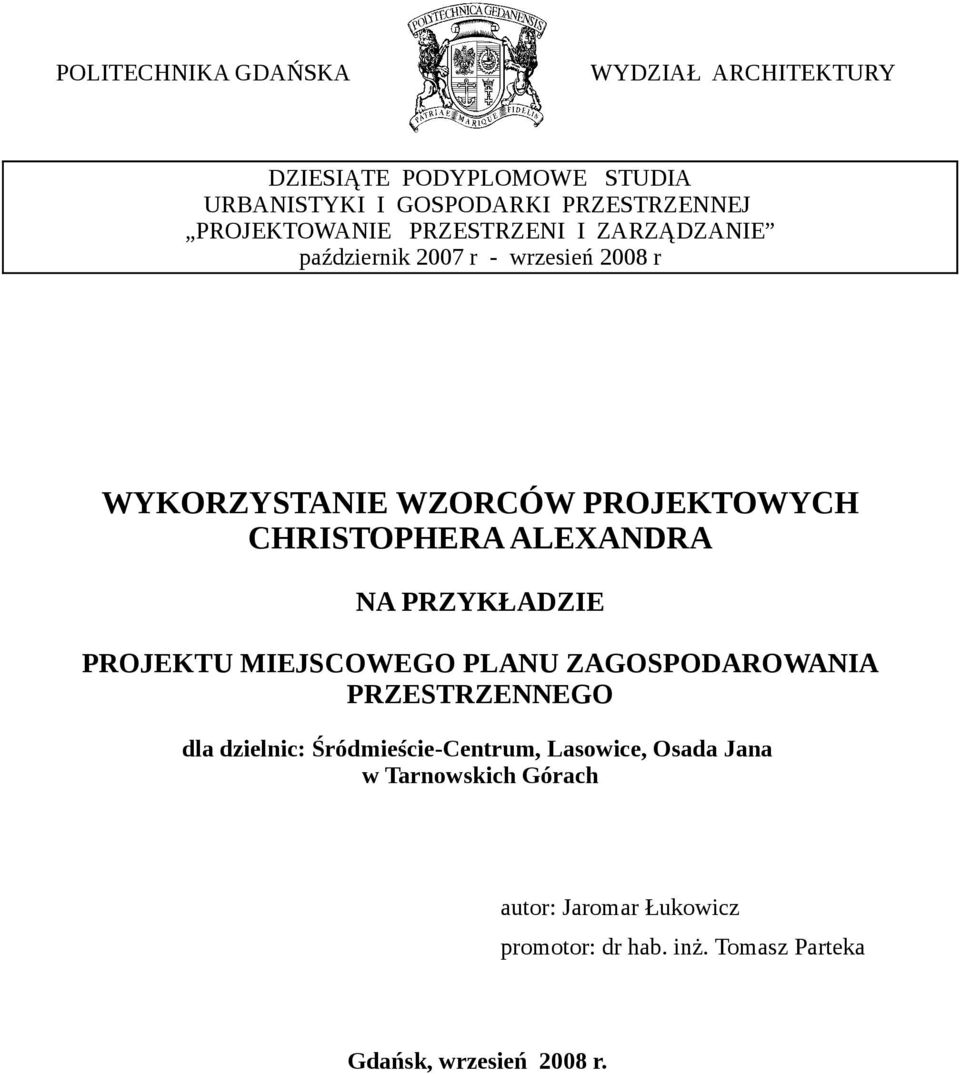 CHRISTOPHERA ALEXANDRA NA PRZYKŁADZIE PROJEKTU MIEJSCOWEGO PLANU ZAGOSPODAROWANIA PRZESTRZENNEGO dla dzielnic: