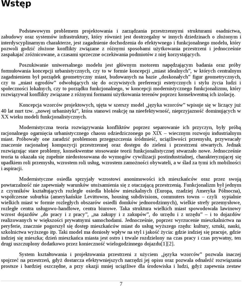 jednocześnie zaspakajać zróżnicowane, a czasami sprzeczne oczekiwania podmiotów z niej korzystających.