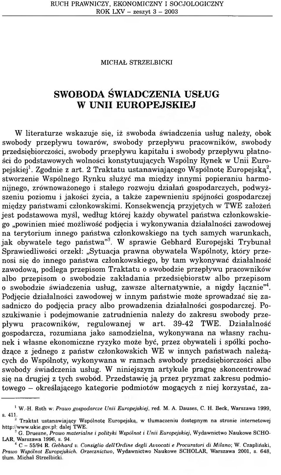 Rynek w Unii Europejskiej1. Zgodnie z art.