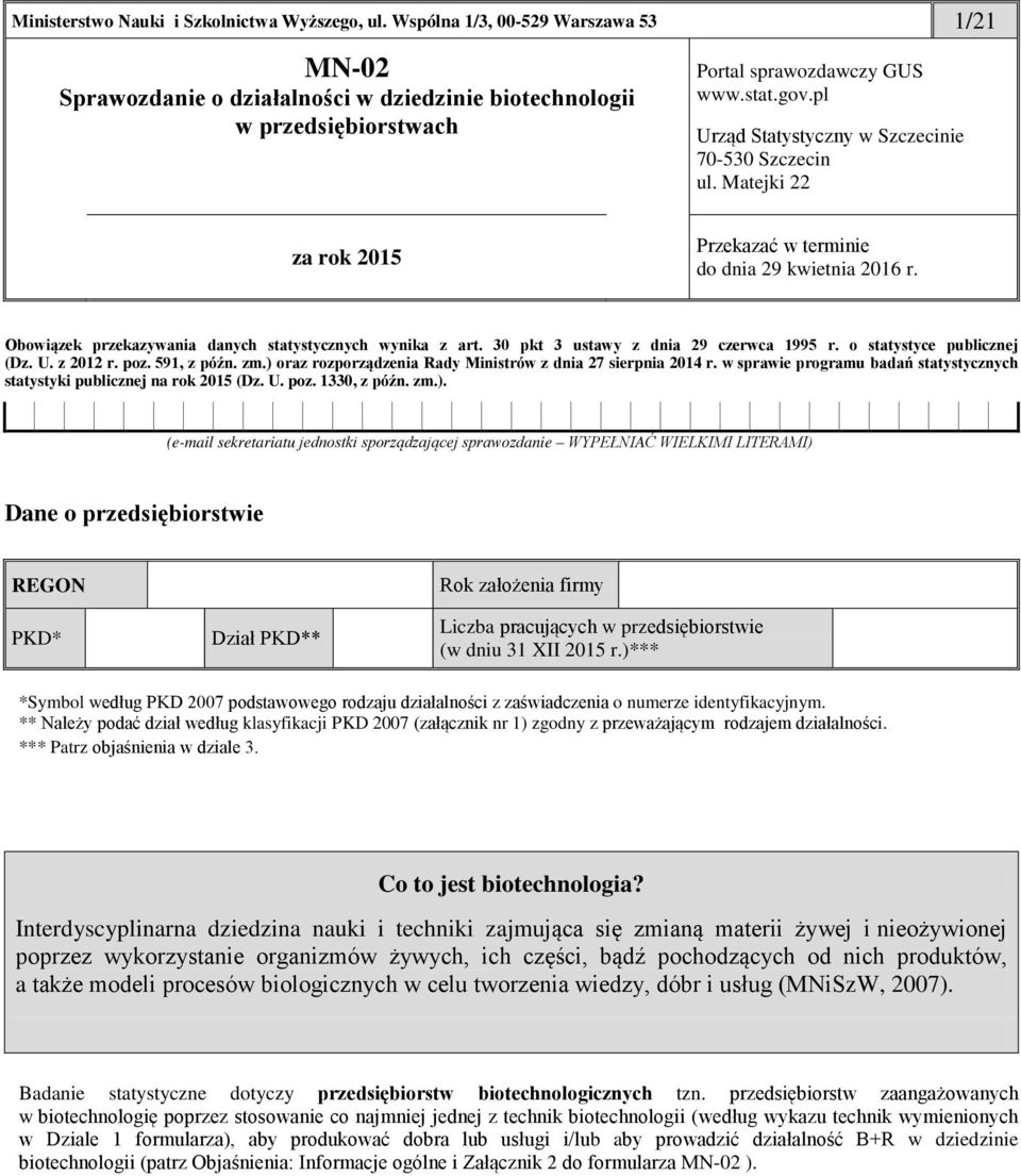 30 pkt 3 ustawy z dnia 29 czerwca 1995 r. o statystyce publicznej (Dz. U. z 2012 r. poz. 591, z późn. zm.) oraz rozporządzenia Rady Ministrów z dnia 27 sierpnia 2014 r.