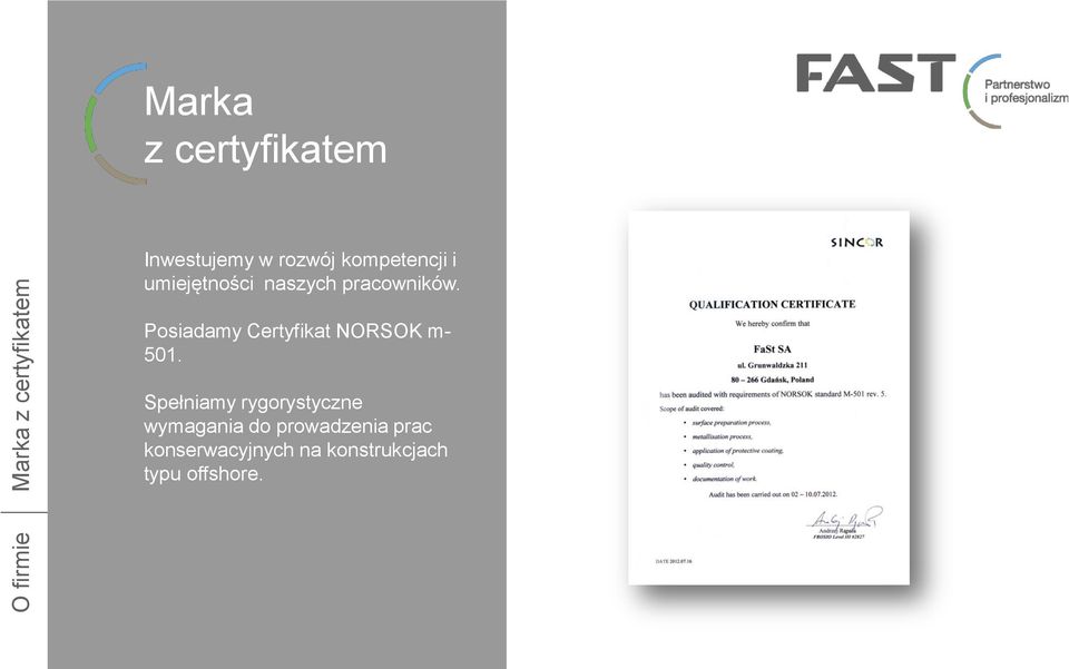 Posiadamy Certyfikat NORSOK m- 501.