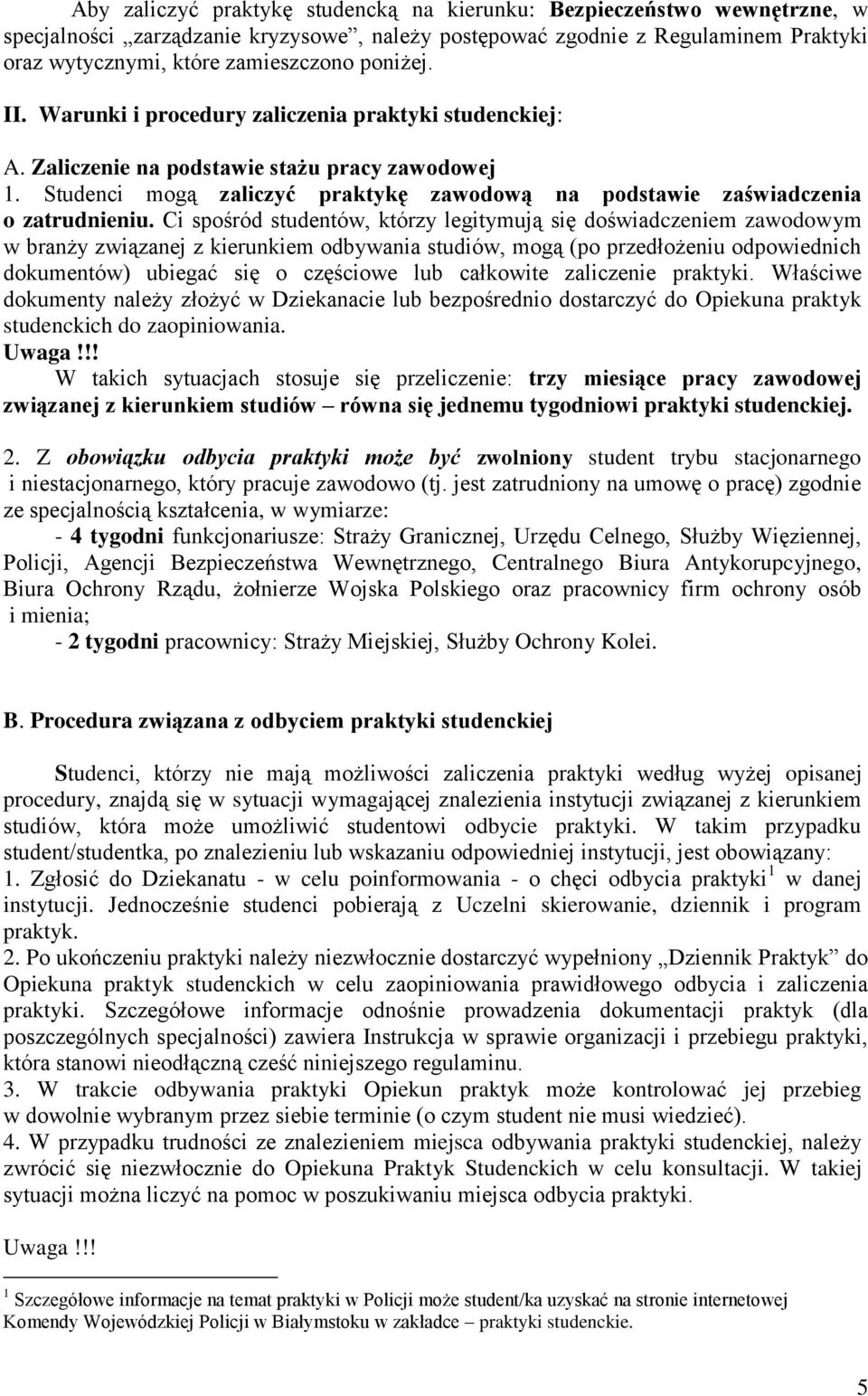 Studenci mogą zaliczyć praktykę zawodową na podstawie zaświadczenia o zatrudnieniu.