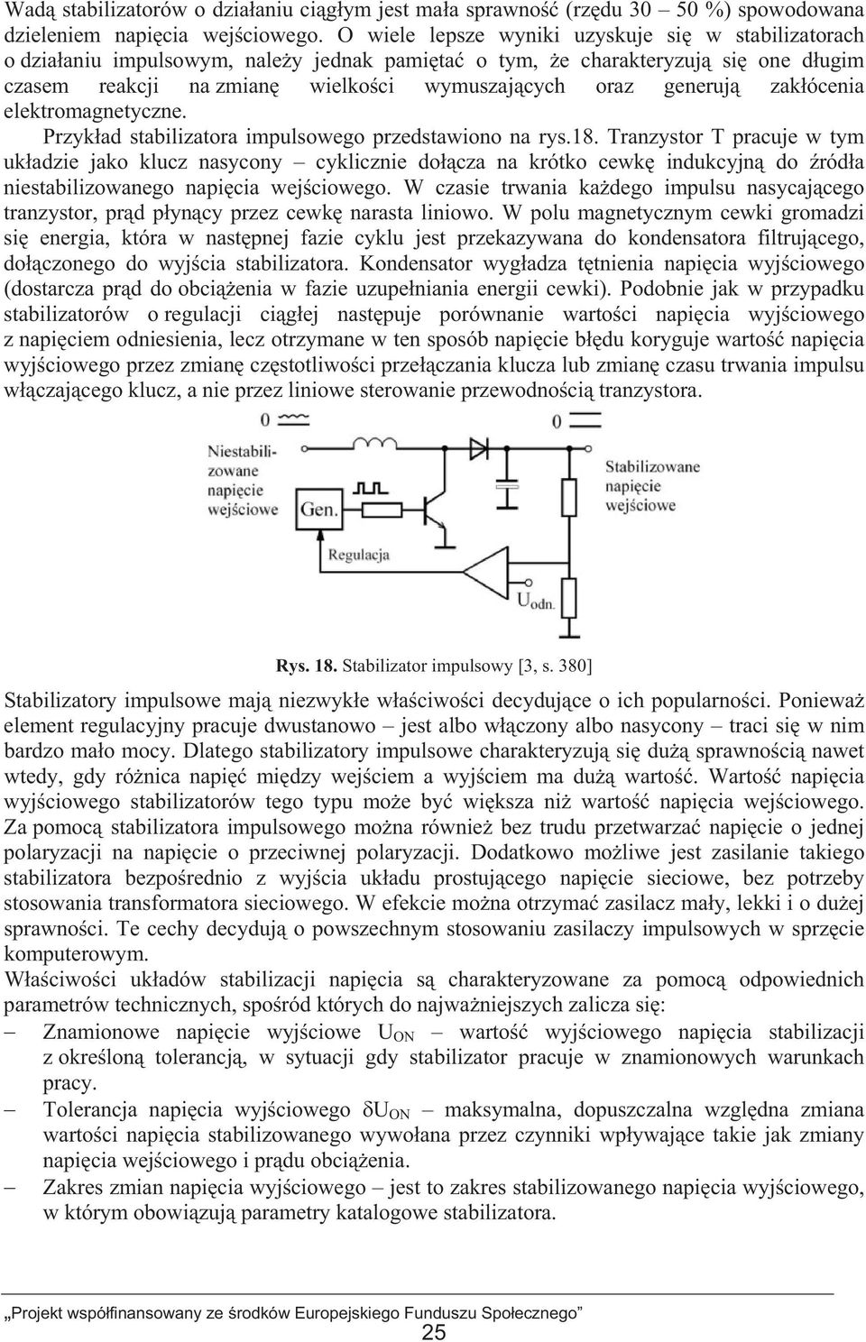 elektromagnetyczne. Przykad stabilizatora impulsowego przedstawiono na rys.18.