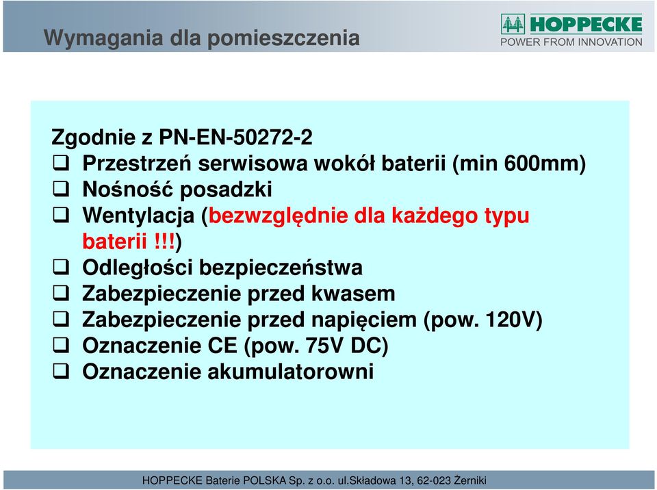 !!) Odległości bezpieczeństwa Zabezpieczenie przed kwasem Zabezpieczenie przed napięciem (pow.