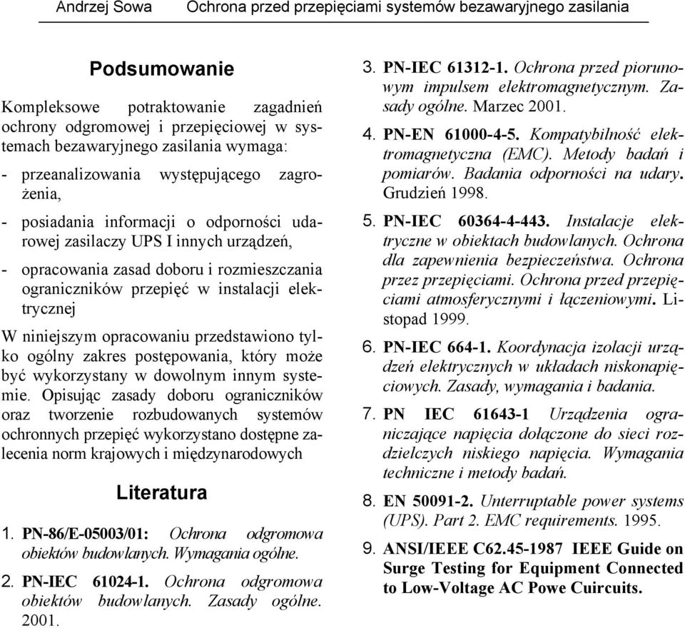 postępowania, który może być wykorzystany w dowolnym innym systemie.