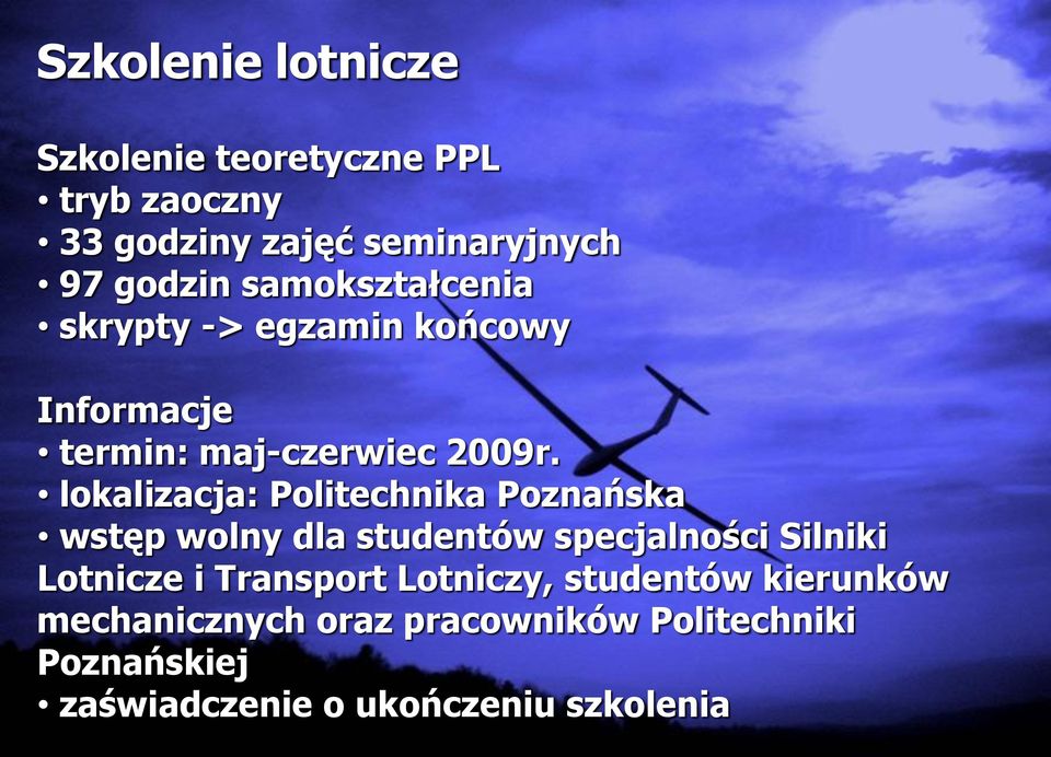 lokalizacja: Politechnika Poznańska wstęp wolny dla studentów specjalności Silniki Lotnicze i