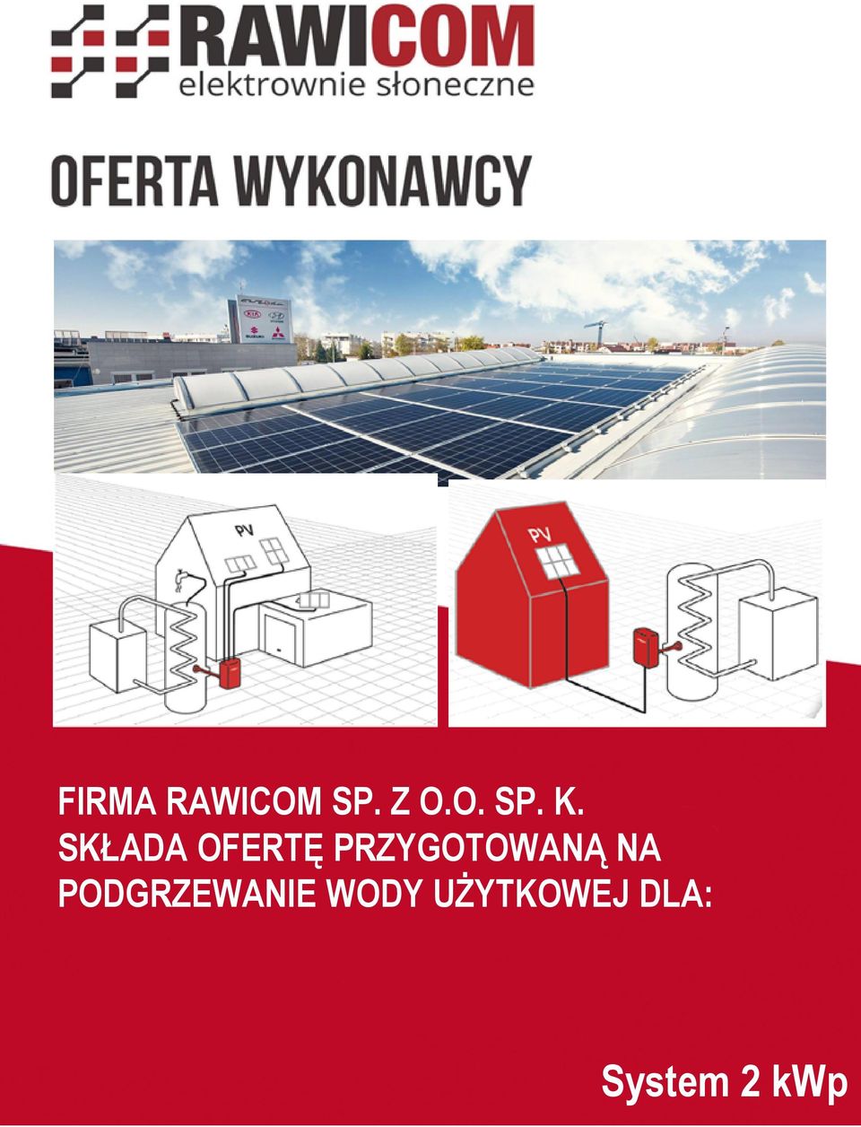 PODGRZEWANIE WODY UŻYTKOWEJ DLA:
