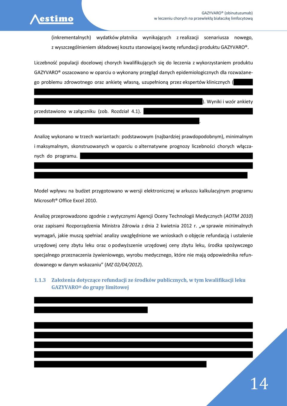 zdrowotnego oraz ankietę własną, uzupełnioną przez ekspertów klinicznych ('''''' ''''''''' '''''''''''''''''''' '''''''''''''''''''''' ''''''' '''''''''' '''''''''' '''''''''''''''''''''''''' '''''''