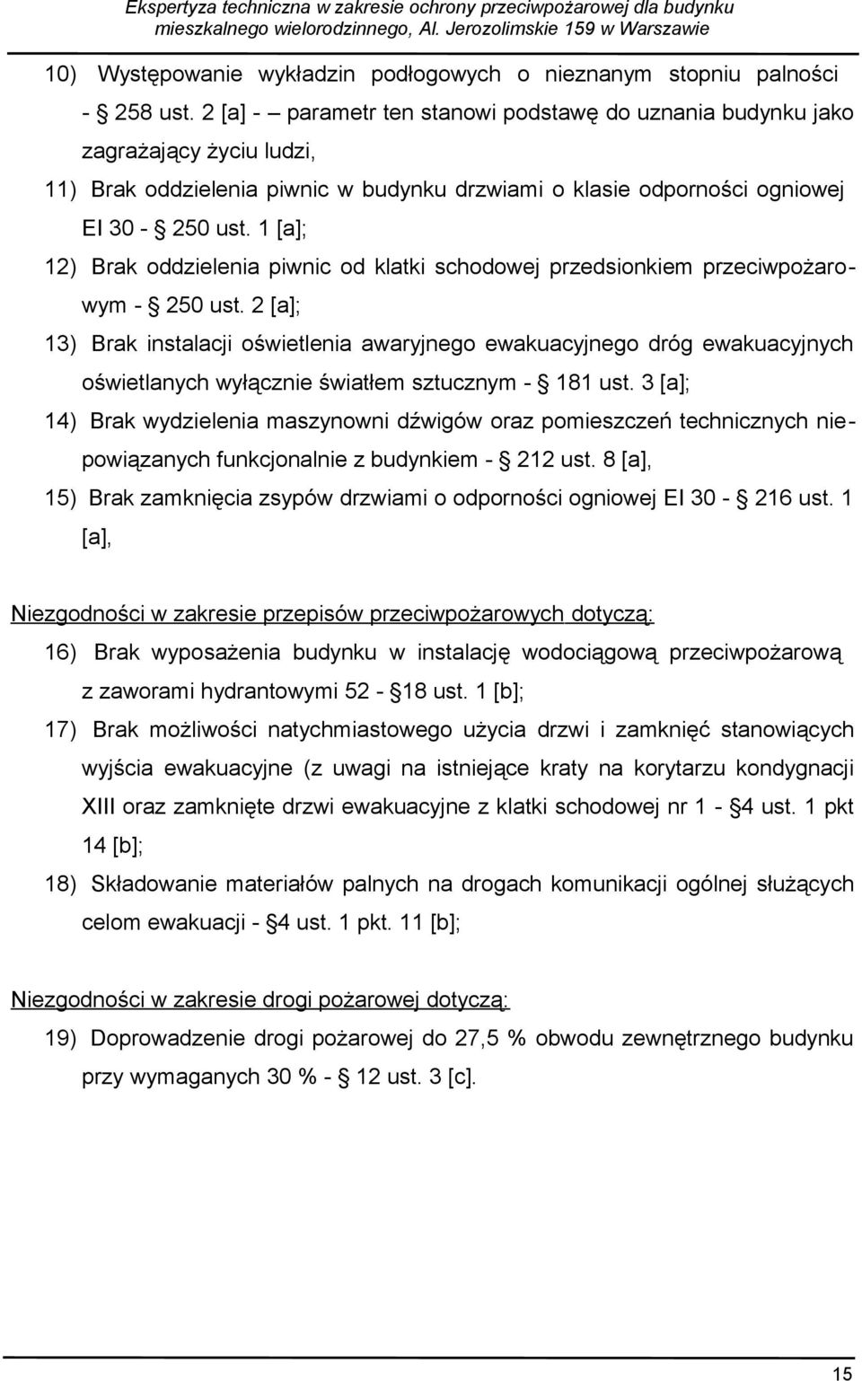 1 [a]; 12) Brak oddzielenia piwnic od klatki schodowej przedsionkiem przeciwpożarowym - 250 ust.