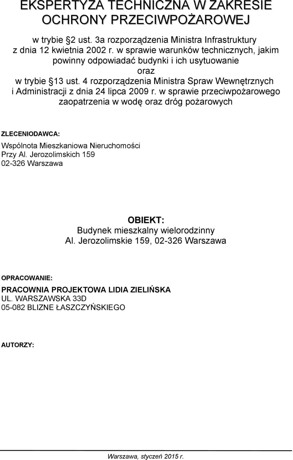 4 rozporządzenia Ministra Spraw Wewnętrznych i Administracji z dnia 24 lipca 2009 r.