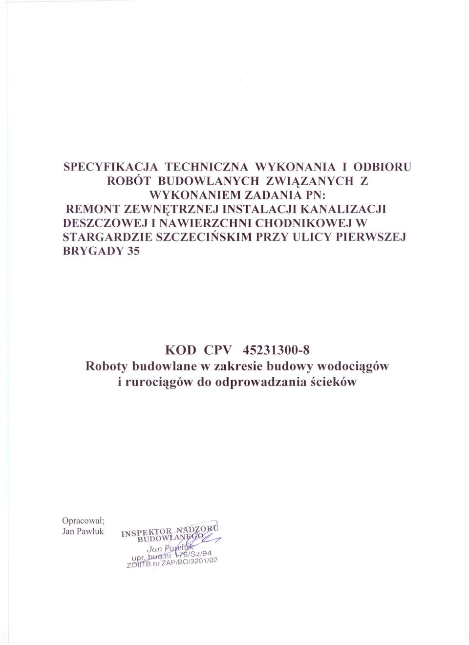 CHODNIKOWEJ W STARGARDZIE SZCZECIŃSKIM PRZY ULICY PIERWSZEJ BRYGADY 35 KOD CPV 45231300-8