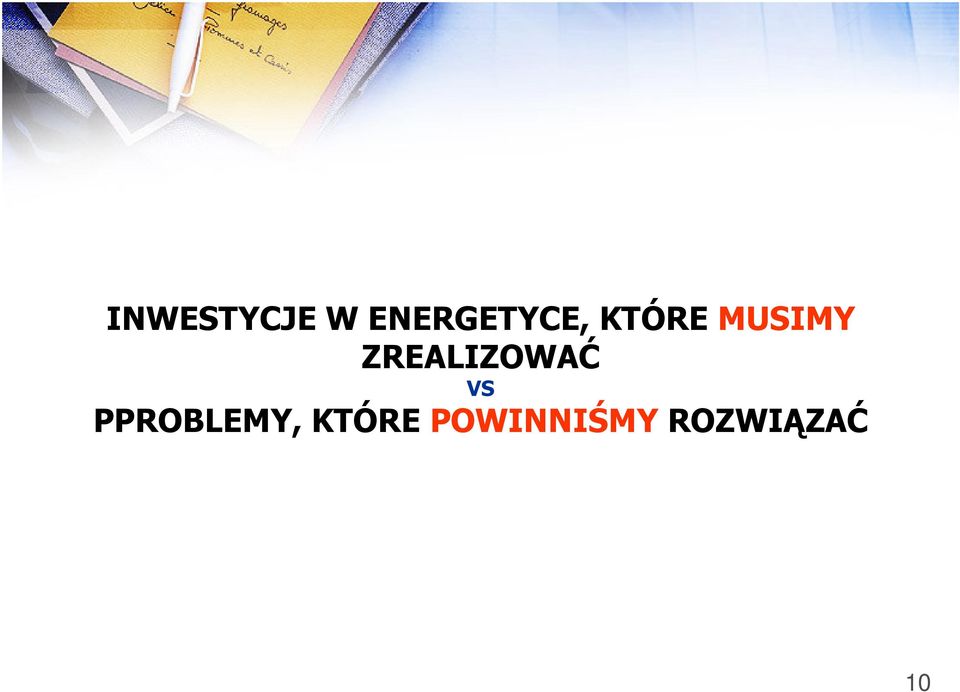 MUSIMY ZREALIZOWAĆ VS