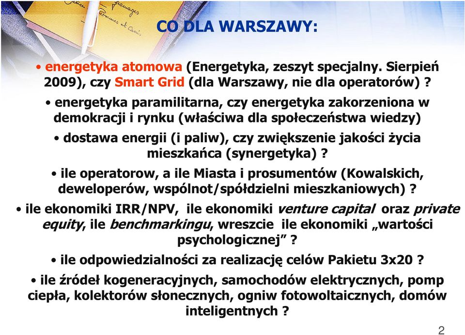 ile operatorow, a ile Miasta i prosumentów (Kowalskich, deweloperów, wspólnot/spółdzielni mieszkaniowych)?