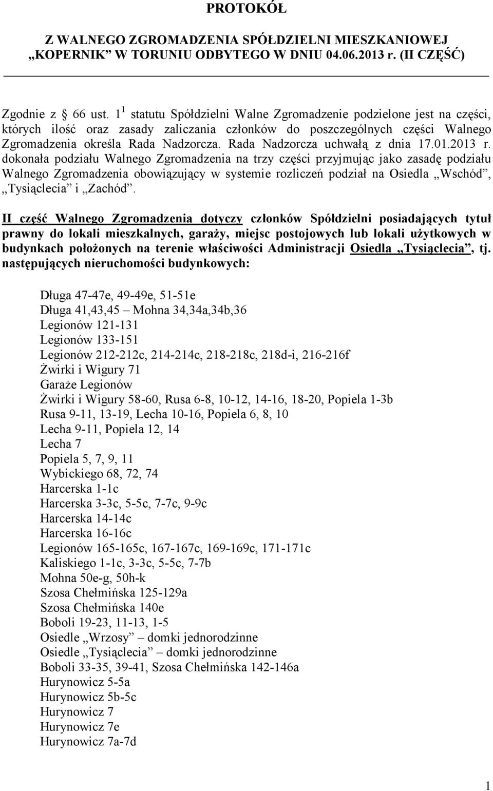 Rada Nadzorcza uchwałą z dnia 17.01.2013 r.