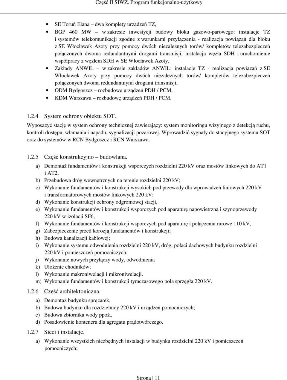 węzłem SDH w SE Włocławek Azoty, Zakłady ANWIL w zakresie zakładów ANWIL: instalacje TZ - realizacja powiązań z SE Włocławek Azoty przy pomocy dwóch niezależnych torów/ kompletów telezabezpieczeń