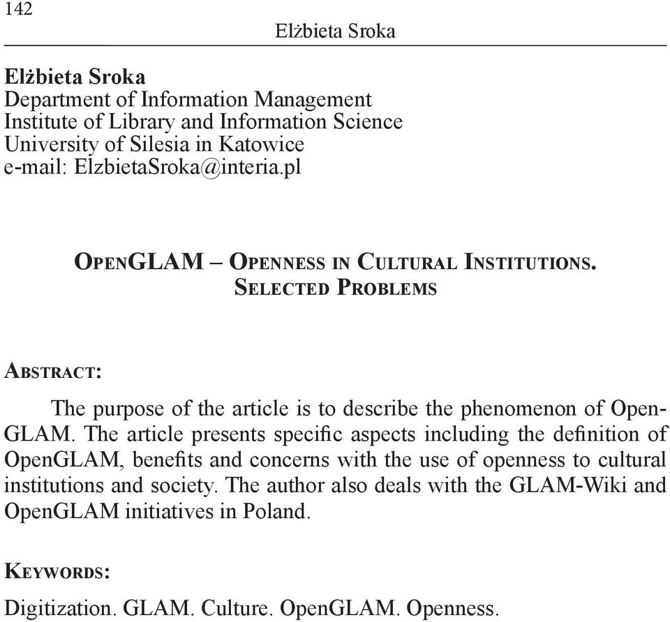Selected Problems Abstract: The purpose of the article is to describe the phenomenon of Open- GLAM.