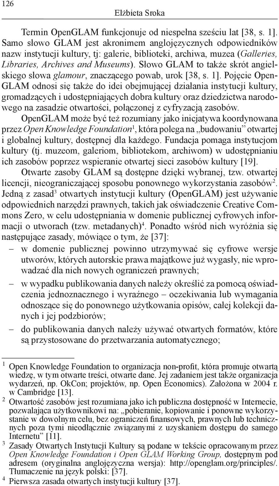Słowo GLAM to także skrót angielskiego słowa glamour, znaczącego powab, urok [38, s. 1].
