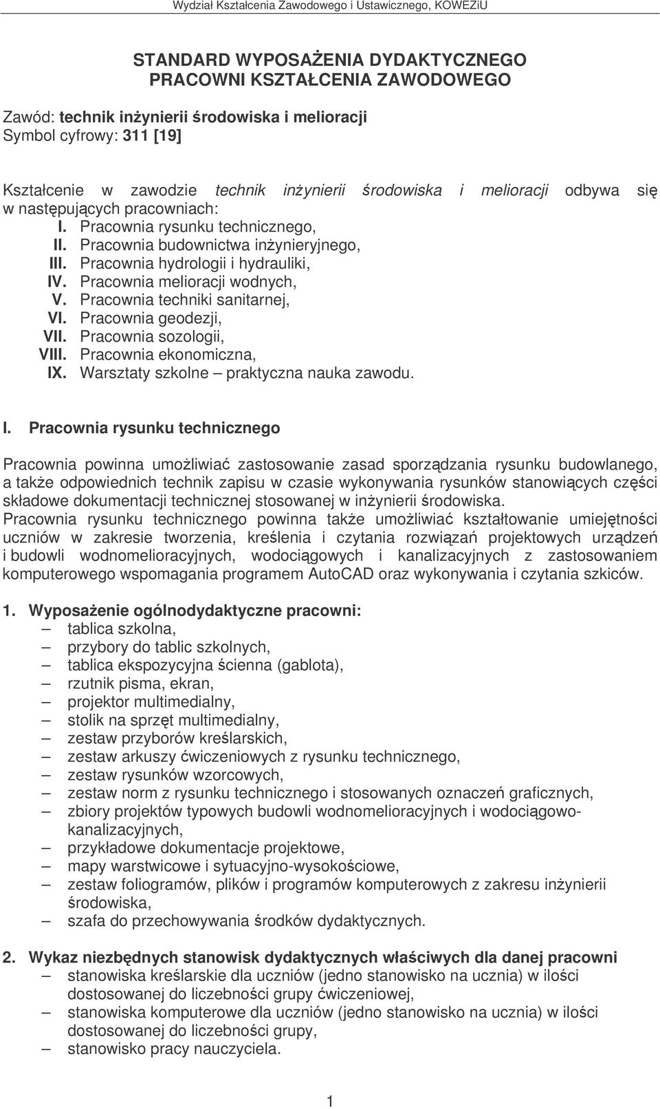 Pracownia techniki sanitarnej, VI. Pracownia geodezji, VII. Pracownia sozologii, VIII. Pracownia ekonomiczna, IX