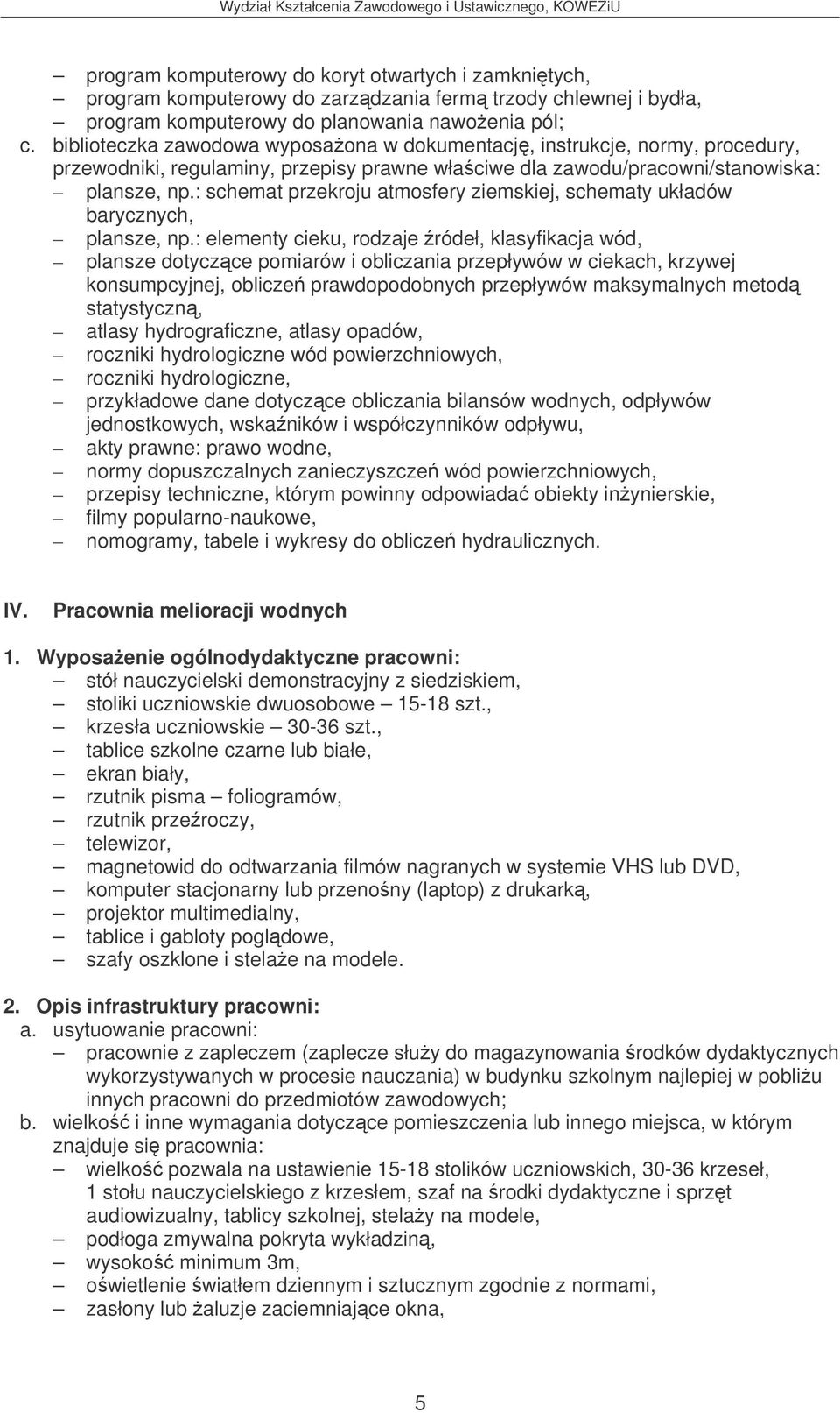 : schemat przekroju atmosfery ziemskiej, schematy układów barycznych, plansze, np.